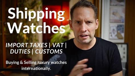 vat on luxury watches|import duty on watches.